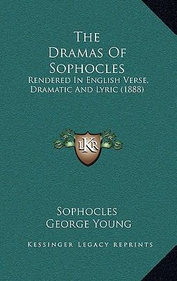 The Dramas Of Sophocles: Rendered In English Ve... 1165134349 Book Cover