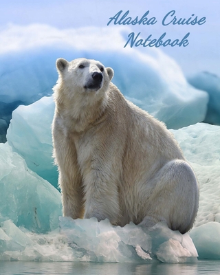 Alaska Cruise Notebook: Notebook and Journal fo... 1694827437 Book Cover