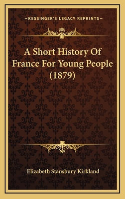 A Short History Of France For Young People (1879) 1165991268 Book Cover