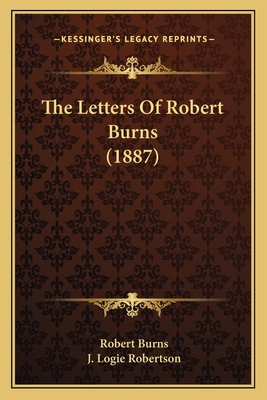 The Letters Of Robert Burns (1887) 1164100955 Book Cover