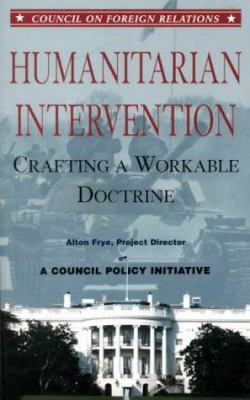 Humanitarian Intervention: Crafting a Workable ... 0876092695 Book Cover