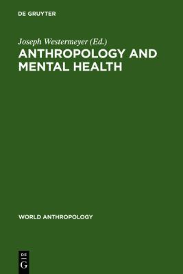 Anthropology and Mental Health: Setting a New C... 9027979294 Book Cover