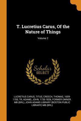 T. Lucretius Carus, of the Nature of Things; Vo... 0353346667 Book Cover