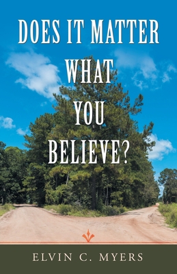 Does It Matter What You Believe? 1664232613 Book Cover