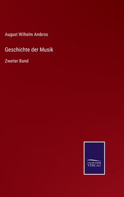 Geschichte der Musik: Zweiter Band [German] 3752598417 Book Cover