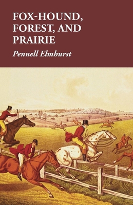 Fox-Hound, Forest, and Prairie 1473327237 Book Cover