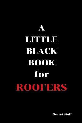 A Little Black Book: For Roofers 1096822652 Book Cover