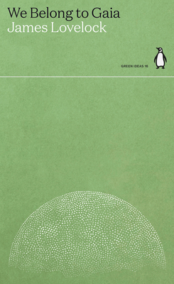 We Belong to Gaia (Green Ideas) 0241514649 Book Cover