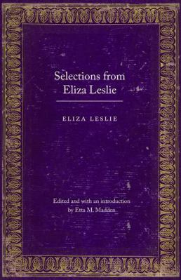 Selections from Eliza Leslie 0803232950 Book Cover