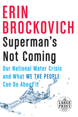 Superman's Not Coming: Our National Water Crisi... [Large Print] 0593295471 Book Cover