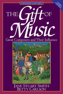 The Gift of Music: Great Composers and Their In... 089107869X Book Cover