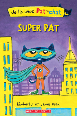 Je Lis Avec Pat Le Chat: Super Pat [French] 1443195081 Book Cover