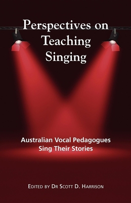 Perspectives on Teaching Singing: Australian Vo... 192151373X Book Cover
