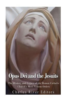 Opus Dei and the Jesuits: The History and Legac... 1979314209 Book Cover