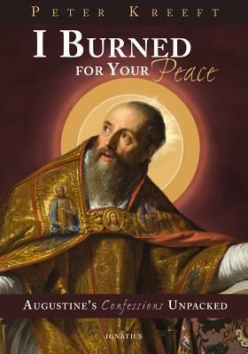 I Burned for Your Peace: Augustine's Confession... 162164040X Book Cover