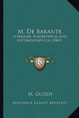 M. De Barante: A Memoir, Biographical And Autob... 116645116X Book Cover