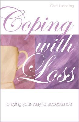 Coping with Loss: Praying Your Way to Acceptance 0867168471 Book Cover