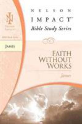 James: Faith Without Works 1418508675 Book Cover