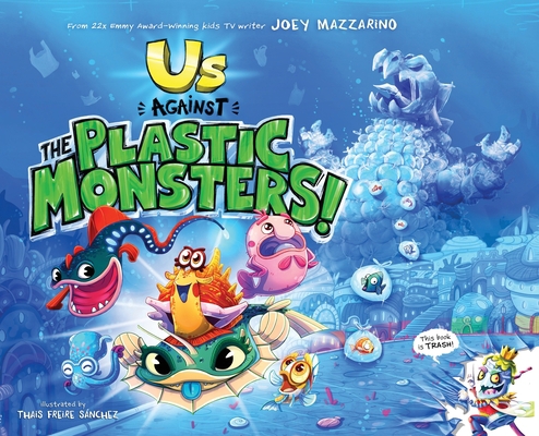 Us Against The Plastic Monsters! 1958825859 Book Cover