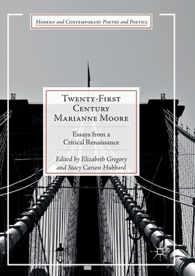 Twenty-First Century Marianne Moore: Essays fro... 3319879510 Book Cover