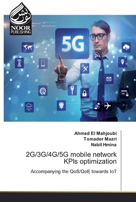 2G/3G/4G/5G mobile network KPIs optimization 6200072434 Book Cover