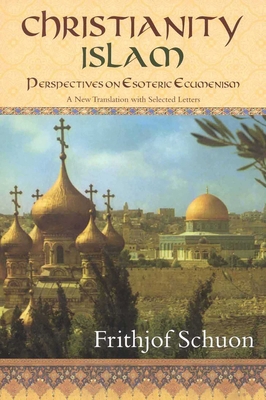 Christianity/Islam Perspectives on Esoteric Ecu... 1933316497 Book Cover