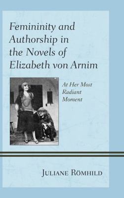 Femininity and Authorship in the Novels of Eliz... 1611477034 Book Cover