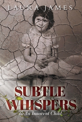 Subtle Whispers: To An Innocent Child 1525562711 Book Cover