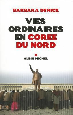 Vies Ordinaires En Corée Du Nord [French] 2226217398 Book Cover