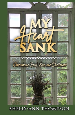 My Heart Sank: Overcoming Grief, Loss and Chall... 9769681148 Book Cover