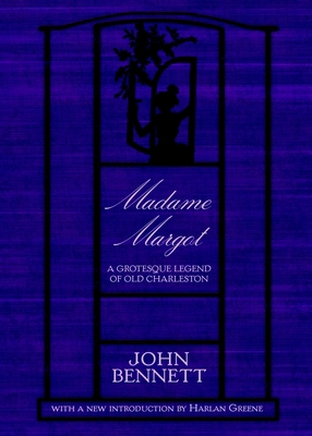 Madame Margot:: A Grotesque Legend of Old Charl... 1596290137 Book Cover