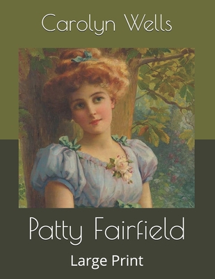 Patty Fairfield: Large Print B085KHLDT1 Book Cover