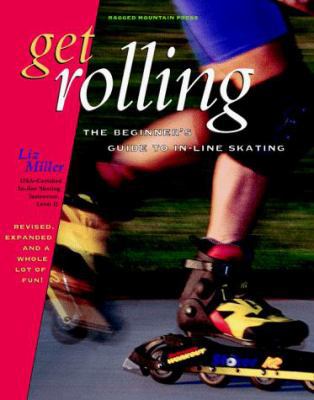 Get Rolling: A Beginner's Guide to In-Line Skating 0070432589 Book Cover