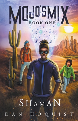 Mojo's Mix Book One - Shaman B0BSKS1XPY Book Cover