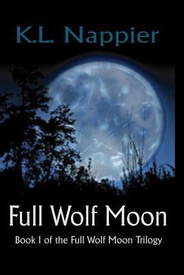 Full Wolf Moon: Book I of the Full Wolf Moon Tr... 1456514415 Book Cover
