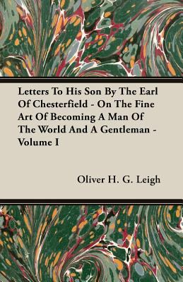 Letters To His Son By The Earl Of Chesterfield ... 1406729779 Book Cover