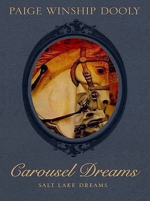 Salt Lake Dreams: Carousel Dreams (Heartsong No... [Large Print] 1410427293 Book Cover