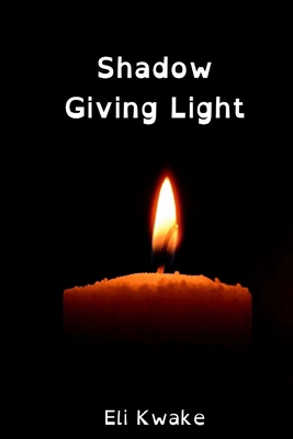 Shadow Giving Light B0849V5LGN Book Cover
