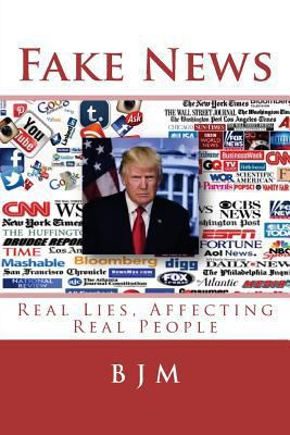 Fake News: Real Lies, Affecting Real People 1722093145 Book Cover