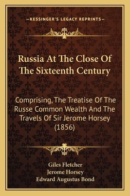 Russia At The Close Of The Sixteenth Century: C... 1164951505 Book Cover