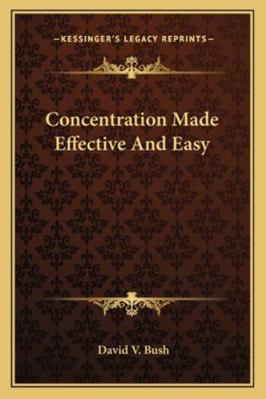 Concentration Made Effective And Easy 1162929421 Book Cover