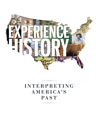Experience History: Interpreting America's Past 0073407011 Book Cover