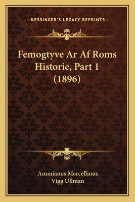 Femogtyve Ar Af Roms Historie, Part 1 (1896) [Danish] 1167637550 Book Cover