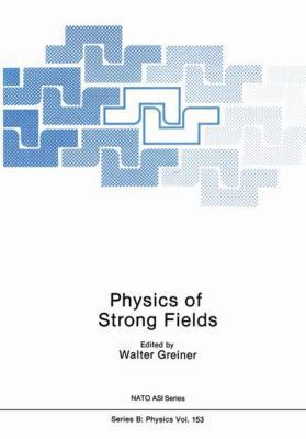 Physics of Strong Fields 146129052X Book Cover