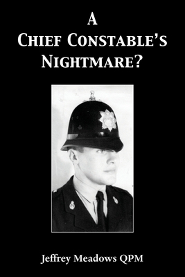 A Chief Constable's Nightmare? 1786236486 Book Cover