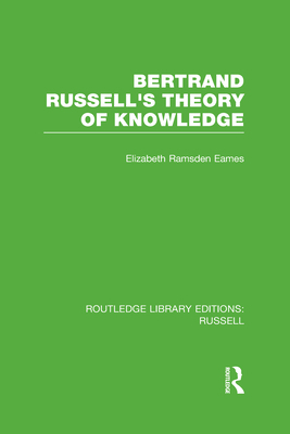 Bertrand Russell's Theory of Knowledge 0415662117 Book Cover