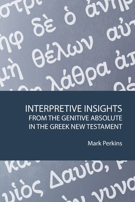 Interpretive Insights from the Genitive Absolut... 1602650950 Book Cover