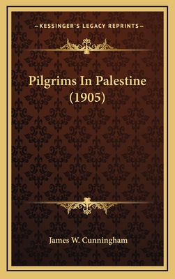 Pilgrims In Palestine (1905) 1167073665 Book Cover