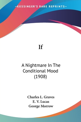 If: A Nightmare In The Conditional Mood (1908) 0548794537 Book Cover