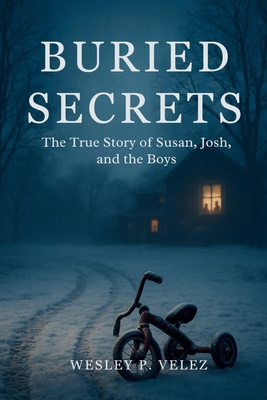 Buried Secrets: The True Story of Susan, Josh, ... B0FMK2MMFL Book Cover